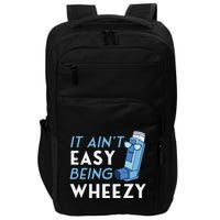 It AinT Easy Being Wheezy Asthma Inhaler Allergy Sufferer Impact Tech Backpack
