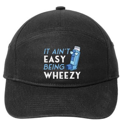 It AinT Easy Being Wheezy Asthma Inhaler Allergy Sufferer 7-Panel Snapback Hat