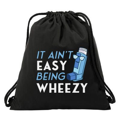 It AinT Easy Being Wheezy Asthma Inhaler Allergy Sufferer Drawstring Bag