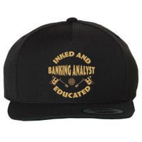 Inked And Educated Banking Analyst Funny Gift Wool Snapback Cap