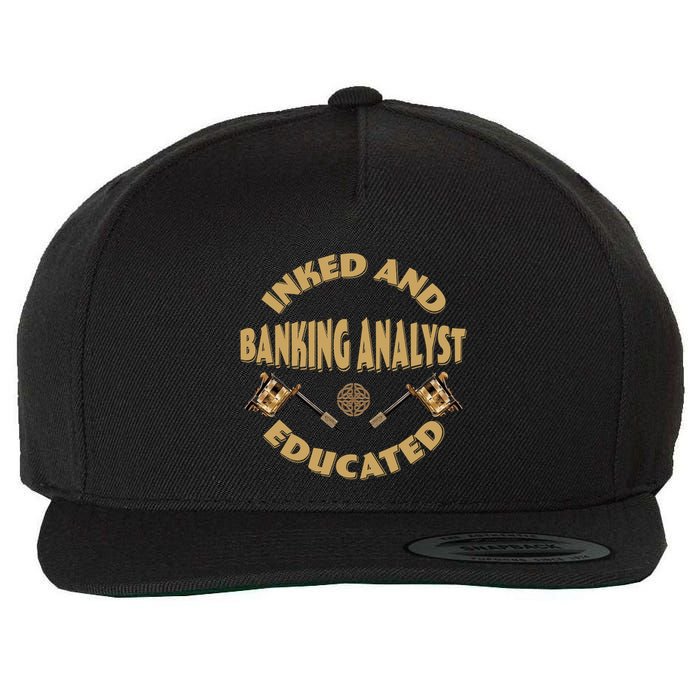 Inked And Educated Banking Analyst Funny Gift Wool Snapback Cap