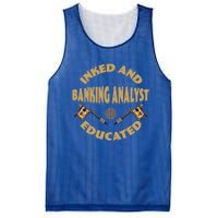 Inked And Educated Banking Analyst Funny Gift Mesh Reversible Basketball Jersey Tank