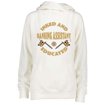 Inked And Educated Banking Assistant Gift Womens Funnel Neck Pullover Hood