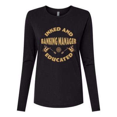 Inked And Educated Banking Ager Gift Womens Cotton Relaxed Long Sleeve T-Shirt