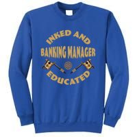 Inked And Educated Banking Ager Gift Sweatshirt