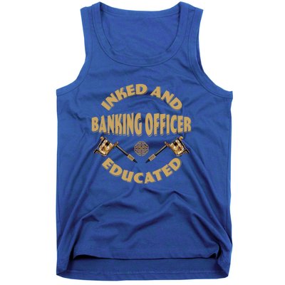 Inked And Educated Banking Officer Gift Tank Top