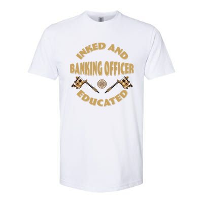 Inked And Educated Banking Officer Gift Softstyle CVC T-Shirt