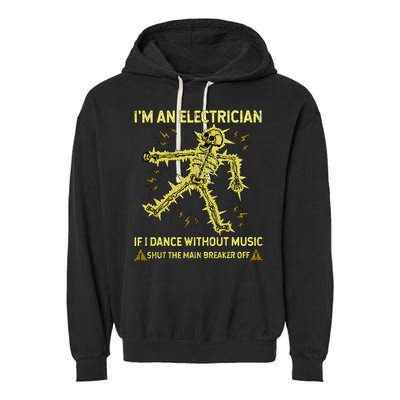 IM An Electrician If I Dance Without Music Funny Skeleton .Png Garment-Dyed Fleece Hoodie