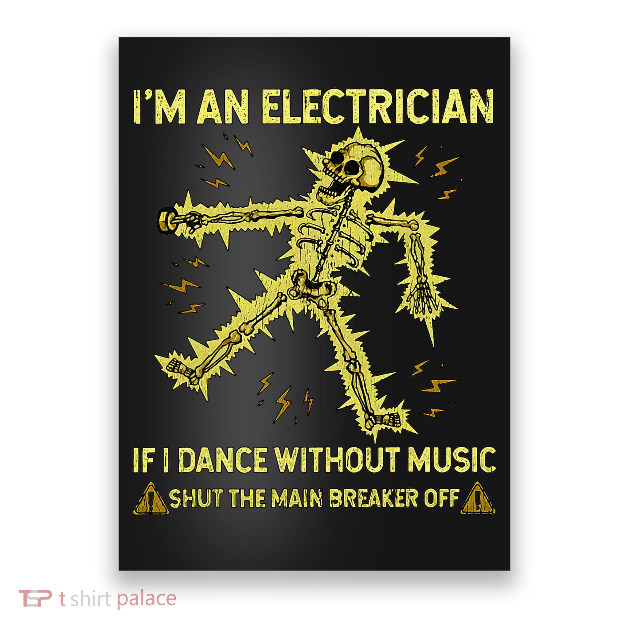 IM An Electrician If I Dance Without Music Funny Skeleton .Png Poster