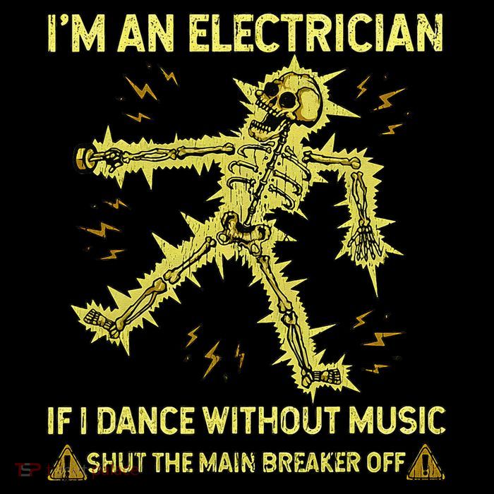 IM An Electrician If I Dance Without Music Funny Skeleton .Png Poster
