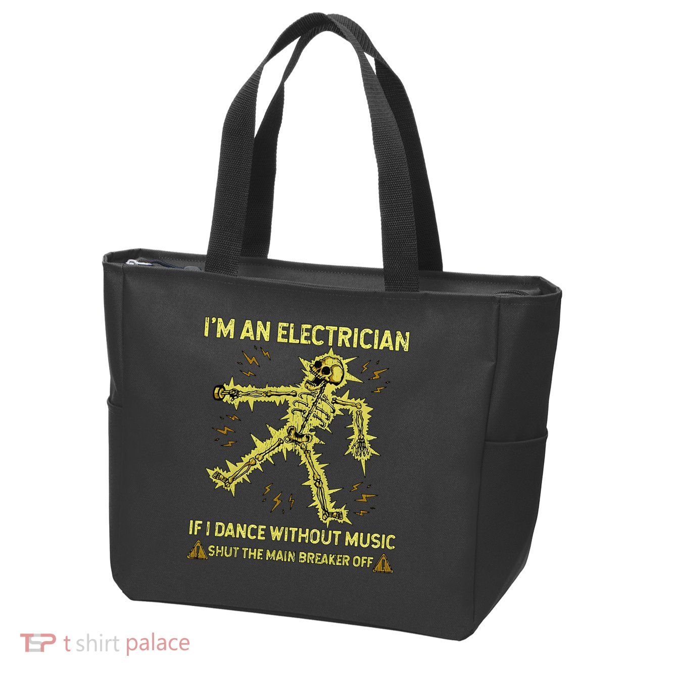 IM An Electrician If I Dance Without Music Funny Skeleton .Png Zip Tote Bag