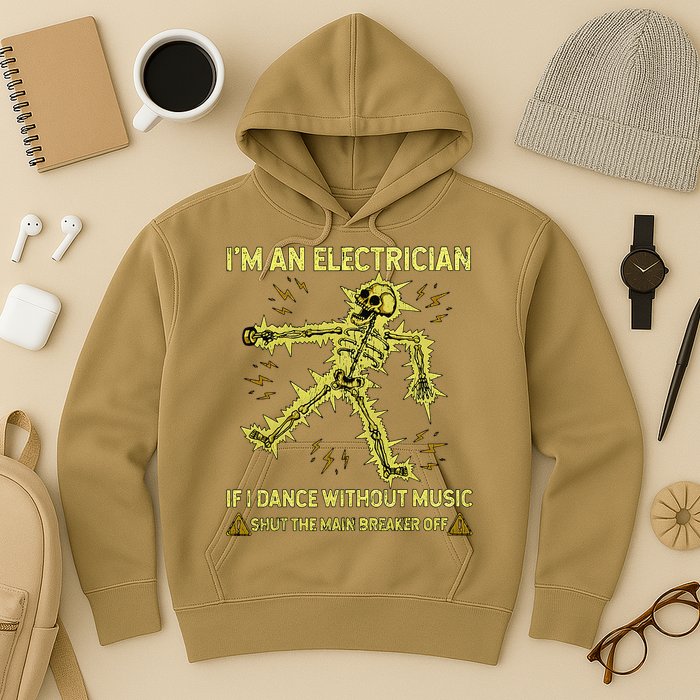 IM An Electrician If I Dance Without Music Funny Skeleton .Png Hoodie
