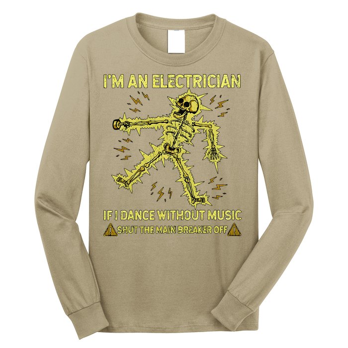 IM An Electrician If I Dance Without Music Funny Skeleton .Png Long Sleeve Shirt