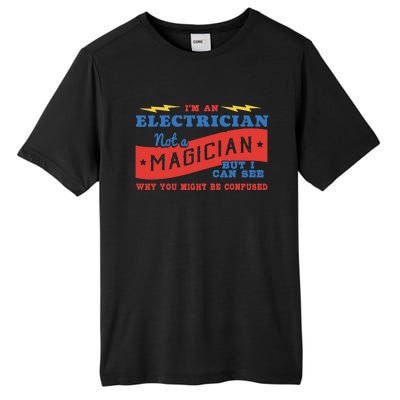 I'm An Electrician Not A Magician Be Confused Tall Fusion ChromaSoft Performance T-Shirt