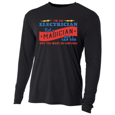 I'm An Electrician Not A Magician Be Confused Cooling Performance Long Sleeve Crew