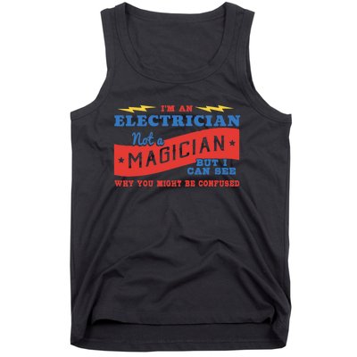 I'm An Electrician Not A Magician Be Confused Tank Top