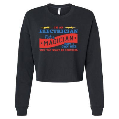 I'm An Electrician Not A Magician Be Confused Cropped Pullover Crew