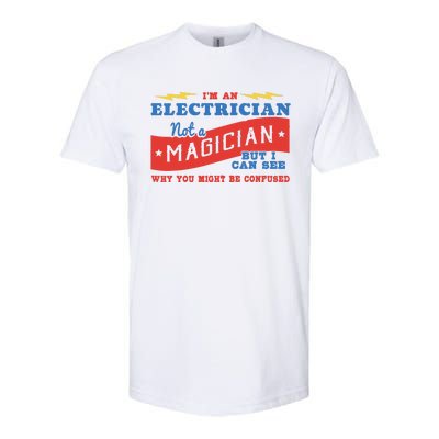 I'm An Electrician Not A Magician Be Confused Softstyle CVC T-Shirt