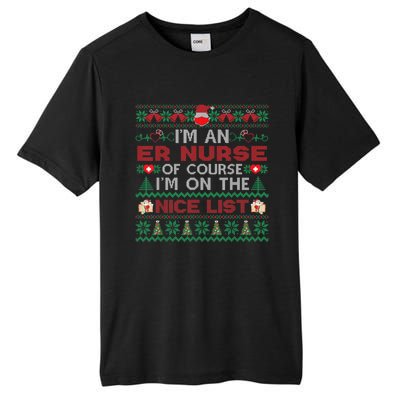 I'm An ER Nurse On Nice List Funny Ugly Xmas Sweater Tall Fusion ChromaSoft Performance T-Shirt