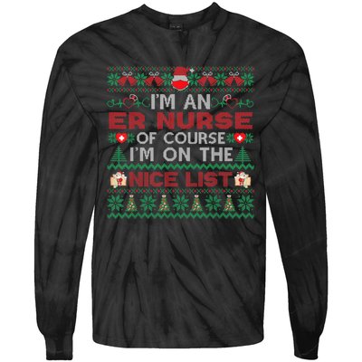 I'm An ER Nurse On Nice List Funny Ugly Xmas Sweater Tie-Dye Long Sleeve Shirt