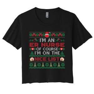 I'm An ER Nurse On Nice List Funny Ugly Xmas Sweater Women's Crop Top Tee