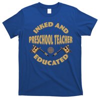 Inked And Educated Preschool Teacher Gift T-Shirt