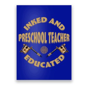 Inked And Educated Preschool Teacher Gift Poster