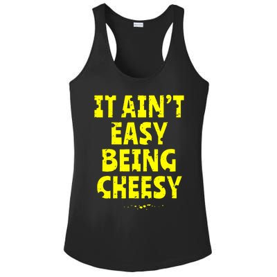 It Aint Easy Being Cheesy Ladies PosiCharge Competitor Racerback Tank