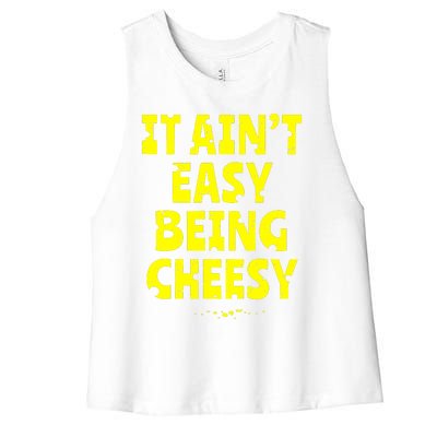 It Aint Easy Being Cheesy Women's Racerback Cropped Tank