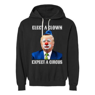 Impeach Antitrump Elect A Clown Expect A Circus Garment-Dyed Fleece Hoodie