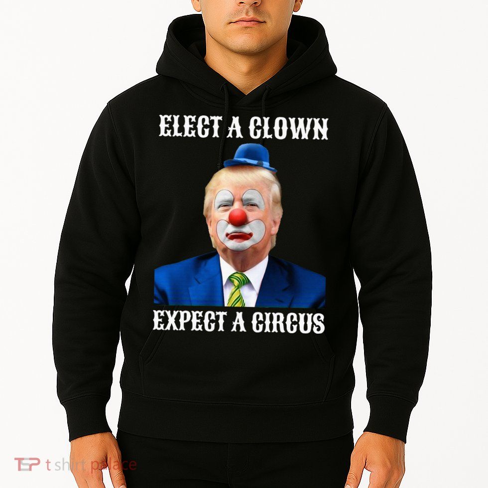 Impeach Antitrump Elect A Clown Expect A Circus Hoodie