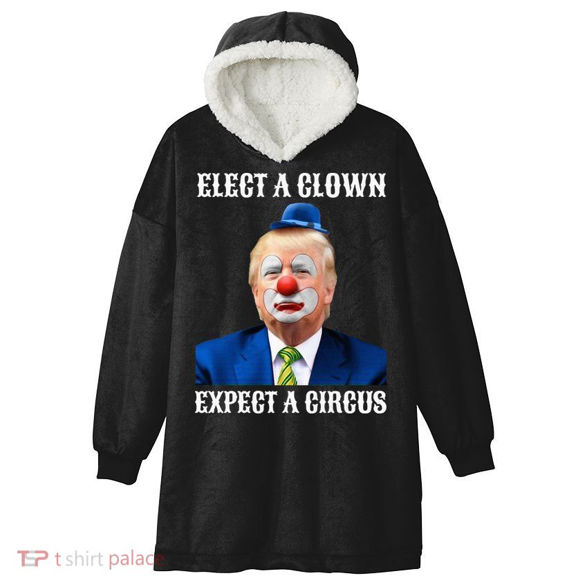 Impeach Antitrump Elect A Clown Expect A Circus Hooded Wearable Blanket