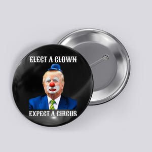 Impeach Antitrump Elect A Clown Expect A Circus Button