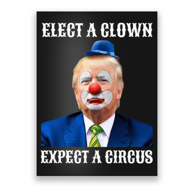 Impeach Antitrump Elect A Clown Expect A Circus Poster