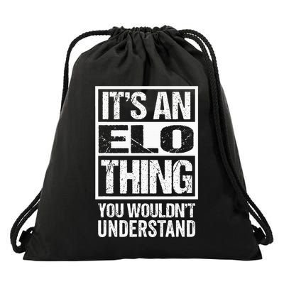 ItS An Elo Thing You WouldnT Understand First Name Drawstring Bag