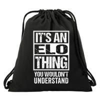 ItS An Elo Thing You WouldnT Understand First Name Drawstring Bag