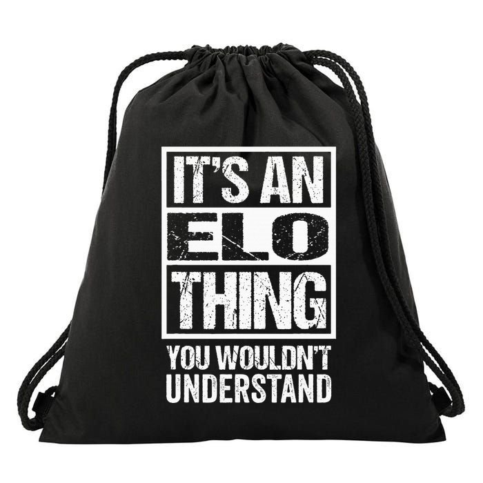 ItS An Elo Thing You WouldnT Understand First Name Drawstring Bag