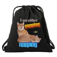 I Am Either Yapping Or Napping Drawstring Bag
