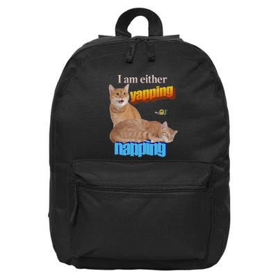 I Am Either Yapping Or Napping 16 in Basic Backpack