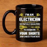 Im An Electrician 11oz C Handle Ceramic Mug