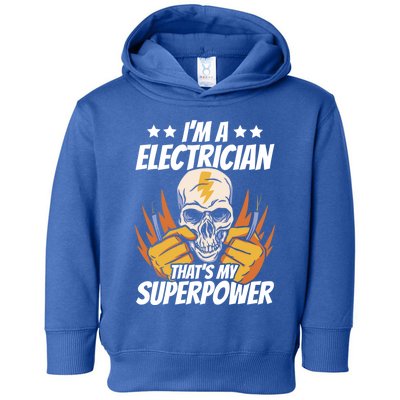 Im An Electrician Thats My Superpower Construction Gift Toddler Hoodie