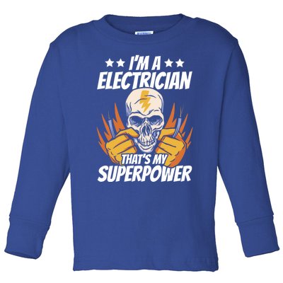 Im An Electrician Thats My Superpower Construction Gift Toddler Long Sleeve Shirt