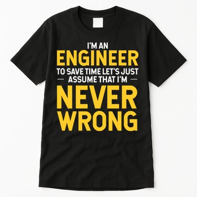 I'm An Engineer To Save Time Tall T-Shirt