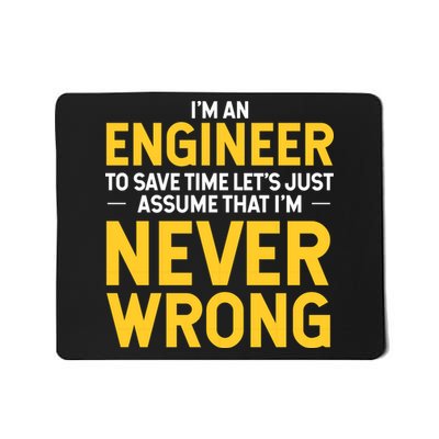 I'm An Engineer To Save Time Mousepad