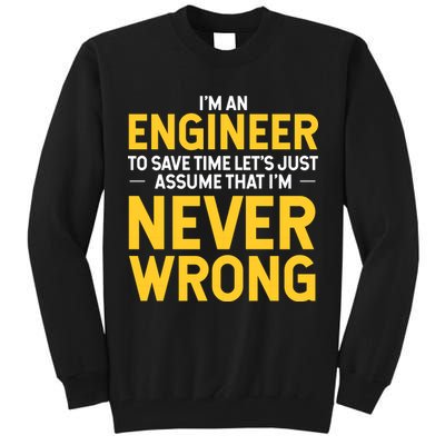 I'm An Engineer To Save Time Tall Sweatshirt