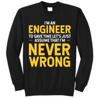 I'm An Engineer To Save Time Tall Sweatshirt
