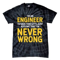 I'm An Engineer To Save Time Tie-Dye T-Shirt