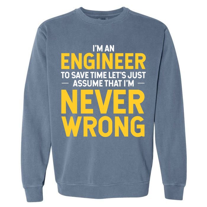 I'm An Engineer To Save Time Garment-Dyed Sweatshirt