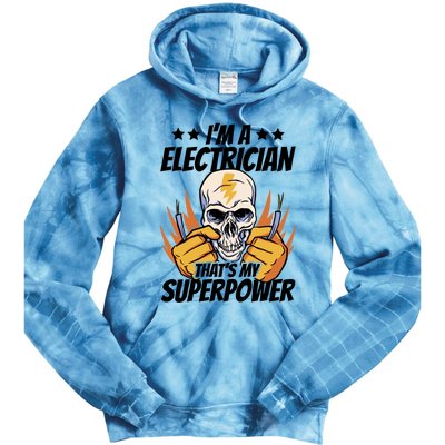 Im An Electrician Thats My Superpower Construction Gift Tie Dye Hoodie