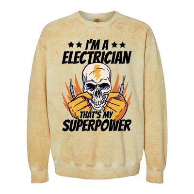 Im An Electrician Thats My Superpower Construction Gift Colorblast Crewneck Sweatshirt